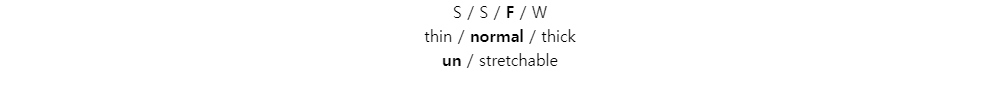 S / S / F / Wthin / normal / thickun / stretchable