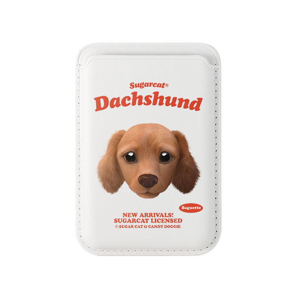 Baguette the Dachshund TypeFace Magsafe Card Wallet
