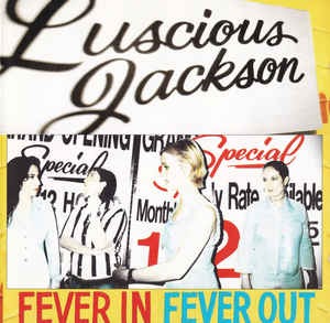 Luscious Jackson - Fever In Fever Out