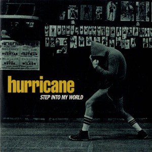 Hurricane #1 - Step Into My World