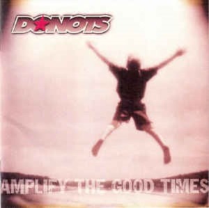 Donots - Amplify The Good Times