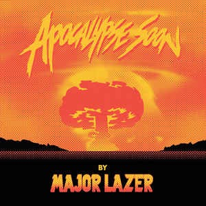 Major Lazer - Apocalypse Soon (EP)