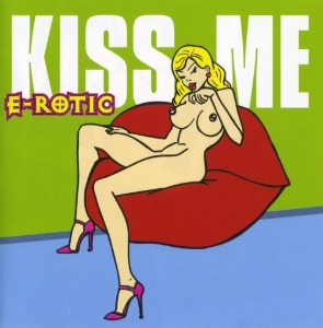 E-Rotic - Kiss Me