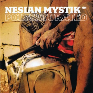 Nesian Mystik - Polysaturated