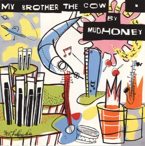 Mudhoney - My Brother The Cow