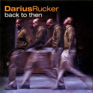 Darius Rucker - Back To Then