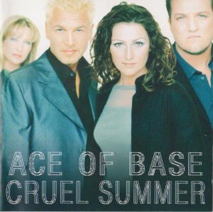 Ace Of Base - Cruel Summer