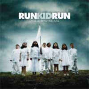 Run Kid Run - This Is Who We Are