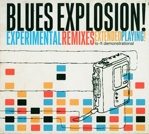 The Jon Spencer Blues Explosion – Remixes: Experimental (digi)