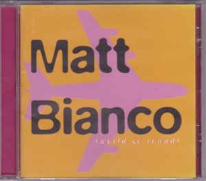 Matt Bianco - World Go Round