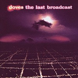 Doves - The Last Broadcast