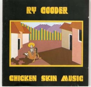 Ry Cooder - Chicken Skin Music