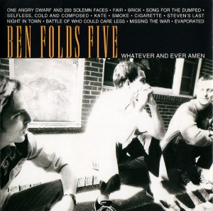 Ben Folds Five - Whatever And Ever Amen