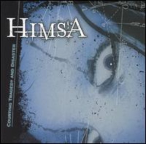 Himsa - Courting Tragedy And Disaster