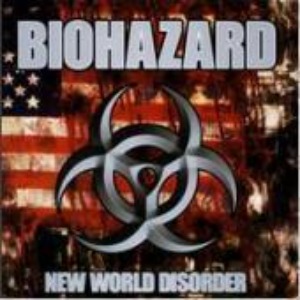 Biohazard - New World Disorder