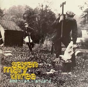 Seven Mary Three - American Standard