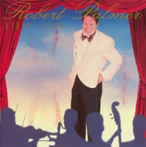 Robert Palmer - Ridin&#039; High