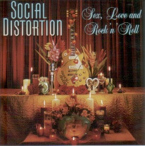 Social Distortion – Sex, Love, And Rock &#039;n&#039; Roll