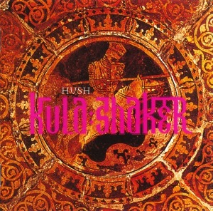 Kula Shaker - Hush (Single)