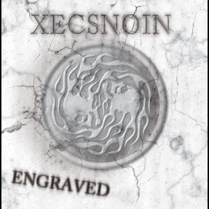 Xecsnoin – Engraved