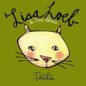 Lisa Loeb &amp; Nine Stories - Tails