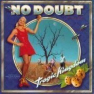 No Doubt - Tragic Kingdom