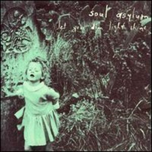 Soul Asylum - Let Your Dim Light Shine