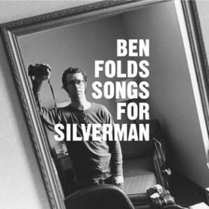 Ben Folds – Songs For Silverman