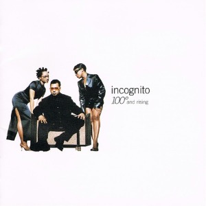 Incognito – 100° And Rising