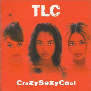 TLC – CrazySexyCool