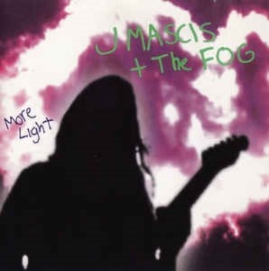 J Mascis + The Fog - More Light