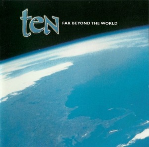 Ten – Far Beyond The World