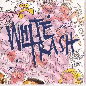 White Trash – White Trash