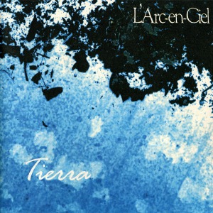 (J-Rock)L&#039;Arc~en~Ciel – Tierra