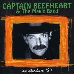 Captain Beefheart &amp; The Magic Band – Amsterdam &#039;80