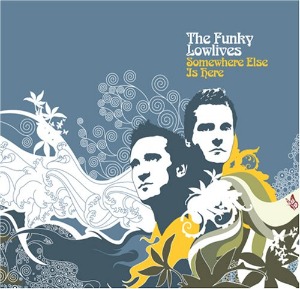 The Funky Lowlives – Somewhere Else Is Here (digi)