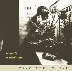 (J-Pop)Psychedelix – No One&#039;s Wastin&#039; Time