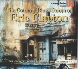 V.A. - The Country Blues Roots Of Eric Clapton (digi - 미)