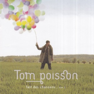 Tom Poisson – Fait des chansons ... Tom 2