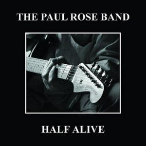 Paul Rose Band – Half Alive