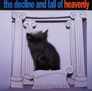Heavenly – The Decline And Fall Of Heavenly