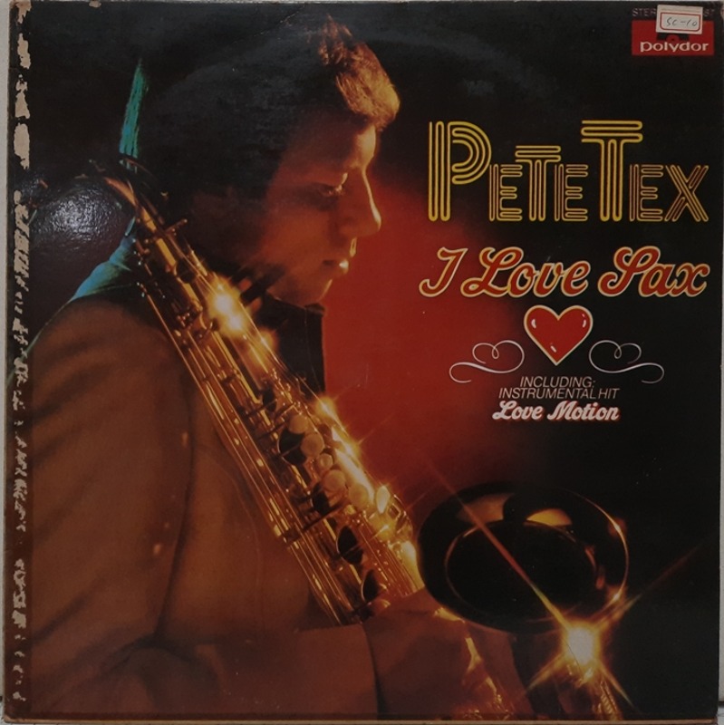 Pete Tex / Love Motion, I love Sax