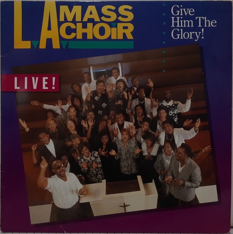 L.A. MASS CHOIR / Give Him The Glory!