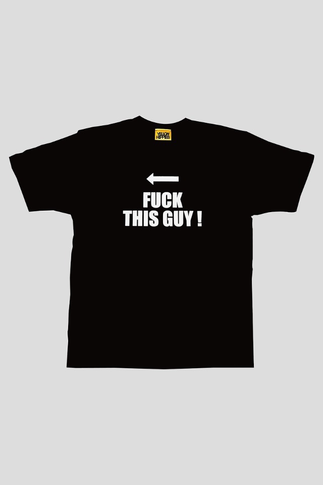 &quot;FUCK THIS GUY!&quot; Tee