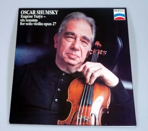 Ysaye - Six Sonatas for Violin Solo - Oscar Shumsky