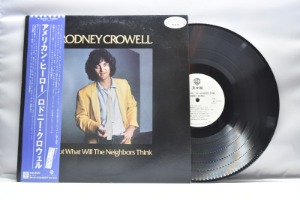 Rodney Crowell[로드니 크로웰]ㅡ But What Will the Nelghbors Think - 중고 수입 오리지널 아날로그 LP