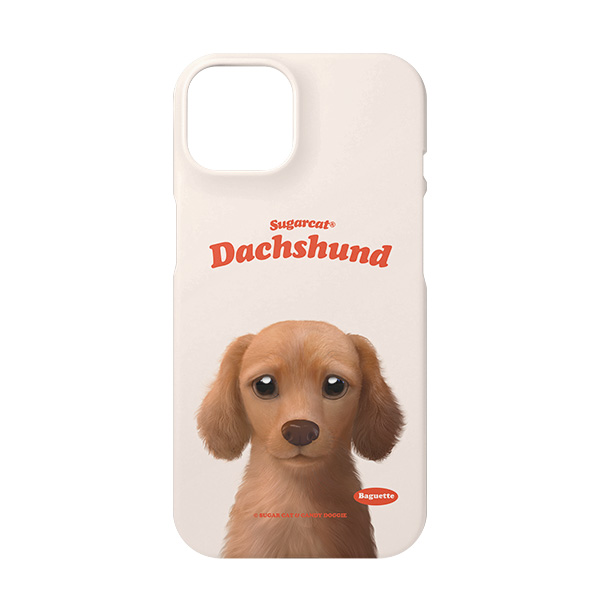 Baguette the Dachshund Type Case