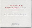 Lorenzo Ghielmi / Bruhns, Buxtehude, Brunckhorst : Organ Works (수입/미개봉/Digipack/9100702)